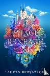 Wiesebron, Lauren - The Palace Beneath the Sea