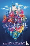 Wiesebron, Lauren - The Palace Beneath the Sea