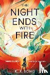 Song, K. X. - The Night Ends With Fire