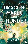 Song, K. X. - The Dragon Wakes With Thunder