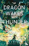 Song, K. X. - The Dragon Wakes With Thunder