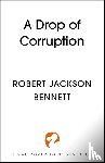 Bennett, Robert Jackson - A Drop of Corruption