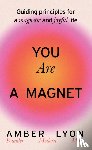 Lyon, Amber - You Are a Magnet