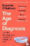 O’Sullivan, Suzanne - The Age of Diagnosis