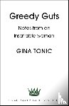 Tonic, Gina - Greedy Guts