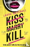 Marshall, Laura - Kiss Marry Kill