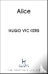 Vickers, Hugo - Alice
