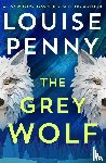 Penny, Louise - The Grey Wolf