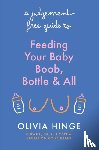 Hinge, Olivia - A Judgement-Free Guide to Feeding Your Baby