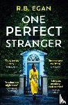 Egan, R.B. - One Perfect Stranger