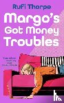 Thorpe, Rufi - Margo's Got Money Troubles