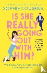 Cousens, Sophie - Is She Really Going Out With Him?