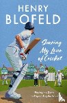 Blofeld, Henry - Sharing My Love of Cricket