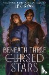 Ryan, Lexi - Beneath These Cursed Stars