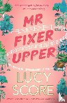 Score, Lucy - Mr Fixer Upper