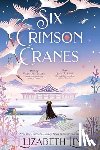 Lim, Elizabeth - Six Crimson Cranes