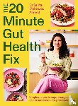 Ahmed, Saliha Mahmood - The 20-Minute Gut Health Fix