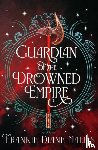 Mallis, Frankie Diane - Guardian of the Drowned Empire