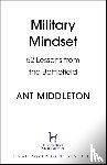 Middleton, Ant - Military Mindset: Lessons from the Battlefield