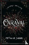 Garber, Stephanie - Caraval: the mesmerising Sunday Times bestseller