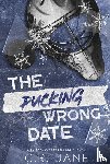 Jane, C. R. - The Pucking Wrong Date