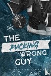 Jane, C. R. - The Pucking Wrong Guy