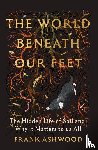 Ashwood, Frank - The World Beneath Our Feet