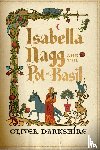 Darkshire, Oliver - Isabella Nagg and the Pot of Basil