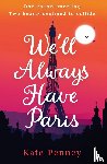Penney, Kate - We'll Always Have Paris