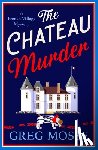 Mosse, Greg - The Chateau Murder