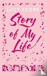 Score, Lucy - Story Of My Life