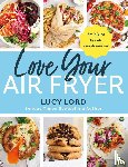 Lord, Lucy - Love Your Air Fryer
