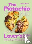 Dixon, Samantha - The Pistachio Lover's Baking Book