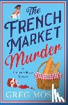 Mosse, Greg - The French Market Murder