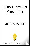 Porter, Dr Tara - Good Enough Parenting