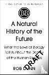 Dunn, Rob - A Natural History of the Future