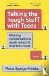 Spargo-Mabbs, Fiona - Talking the Tough Stuff with Teens