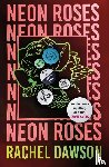 Dawson, Rachel - Neon Roses