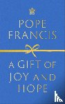 Francis, Pope - A Gift of Joy and Hope