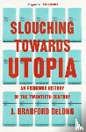 Long, Brad de - Slouching Towards Utopia
