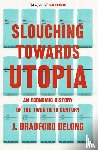 Long, Brad de - Slouching Towards Utopia