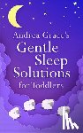 Grace, Andrea - Andrea Grace's Gentle Sleep Solutions for Toddlers