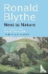 Blythe, Ronald - Next to Nature