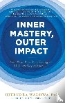 Wadhwa, Hitendra - Inner Mastery, Outer Impact