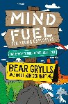 Grylls, Bear, Hart, Will Van Der - Mind Fuel for Young Explorers