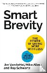 Schwartz, Roy, Allen, Mike, VandeHei, Jim - Smart Brevity