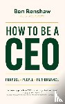Renshaw, Ben - How To Be A CEO