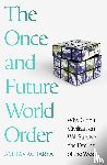 Acharya, Amitav - The Once and Future World Order