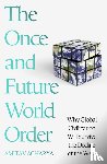 Acharya, Amitav - The Once and Future World Order