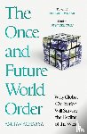 Acharya, Amitav - The Once and Future World Order